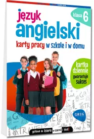 Jzyk angielski. Karty pracy w szkole i w domu. Klasa 6
