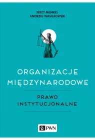 Organizacje mi�dzynarodowe. Prawo instytucjonalne