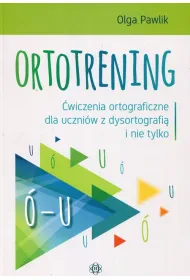 Ortotrening �-U. �wiczenia ortograficzne dla uczni�w z dysortografi� i nie tylko