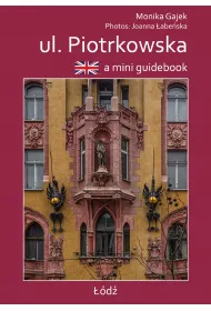A mini guidebook. ul. Piotrkowska