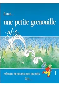 Il etait...une petite grenouill 1. Podr�cznik