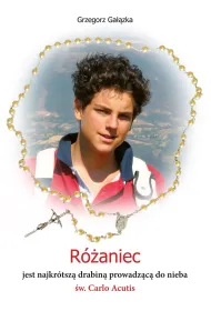 R�aniec jest najkr�tsz� drabin� prowadz�c� do nieba �w. Carlo Acutis