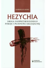 Hezychia Droga nadprzyrodzonego pokoju i p�odno�ci