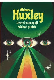 Drzwi percepcji. Niebo i piek�o