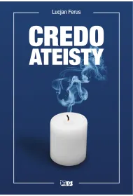 Bez bog�w. Credo ateisty