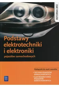 Podstawy elektrotechniki i elektroniki pojazdw samochodowych. Podrcznik do nauki zawodw technik pojazdw samochodowych i elektromechanik pojazdw samochodowych