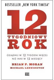 12 tygodniowy rok osi�gnij w 12 tygodni wi�cej ni� inni w 12 miesi�cy