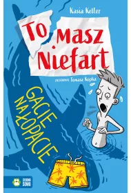 Gacie na opacie. Tomasz Niefart. Tom 2