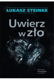 Uwierz w z�o
