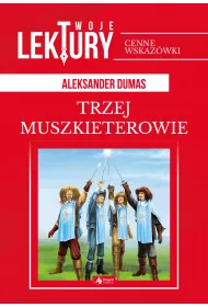 Trzej muszkieterowie. Twoje lektury