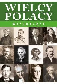 Wielcy Polacy. Wizjonerzy