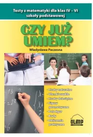 Czy ju� umiem? Testy z matematyki dla klas 4-6