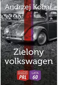Najlepsze krymina�y PRL '60 Tom 2 Zielony volkswagen