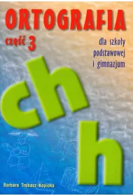 eBook Ortografia dla szkoy podstawowej i gimnazjum cz 3 Pisownia wyrazw z ch i h pdf