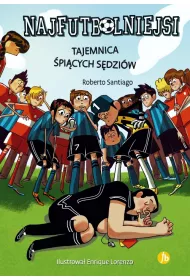 Tajemnica �pi�cych s�dzi�w. Najfutbolniejsi. Tom 1