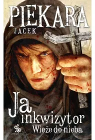 Ja, inkwizytor. Wie�e do nieba. Cykl o Mordimerze Madderdinie