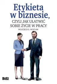 Etykieta w biznesie czyli jak u�atwi� sobie �ycie w pracy