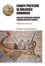 eBook owcy przygd w dalekich krainach. Wielkie pionierskie podre i wiedza antyku o wiecie mobi epub