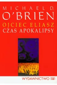 Ojciec eliasz czas apokalipsy