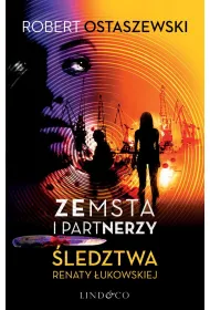Zemsta i Partnerzy. �ledztwa Renaty �ukowskiej