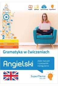 Angielski Gramatyka w �wiczeniach. Zbi�r �wicze� i czasowniki nieregularne (A1-C1)