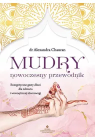 Mudry - nowoczesny przewodnik. Energetyczne gesty doni dla zdrowia i wewntrznej rwnowagi