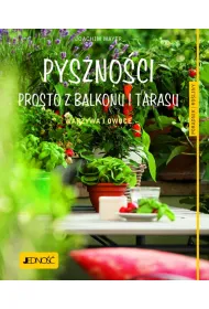 Pyszno�ci prosto z balkonu i tarasu warzywa i owoce poradnik ro�liny