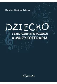 Dziecko z zaburzeniami w rozwoju a muzykoterapia