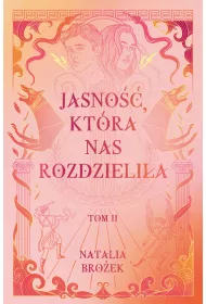 Jasno, ktra nas rozdzielia. Ciemno i jasno. Tom 2