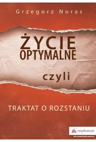 ycie optymalne czyli traktat o rozstaniu
