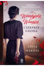 eBook Cierpkie grona. Wendyjska Winnica. Tom 1 mobi epub