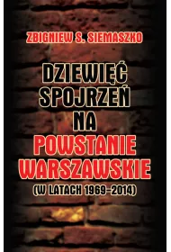 Dziewi�� spojrze� na Powstanie Warszawskie (w latach 1969-2014)