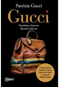 Gucci. Prawdziwa historia dynastii sukcesu