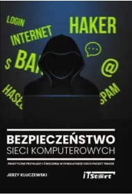 Bezpiecze�stwo sieci komputerowych. Praktyczne przyk�ady i �wiczenia w symulatorze Cisco Packet Tracer