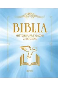 Biblia. Historia przyja�ni z Bogiem