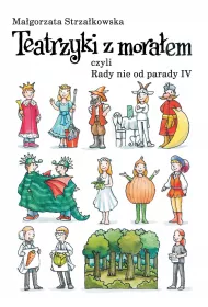 Teatrzyki z mora�ami, czyli Rady nie od parady IV