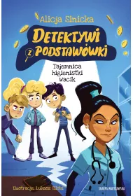 Tajemnica higienistki Wacik. Detektywi z podstawwki. Tom 6