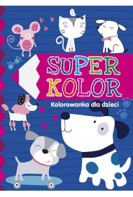 Super kolor. Kolorowanka dla dzieci