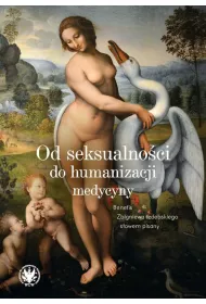 Od seksualno�ci do humanizacji medycyny. Benefis Zbigniewa Izdebskiego s�owem pisany