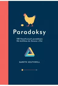Paradoksy. 100 filozoficznych paradoksw