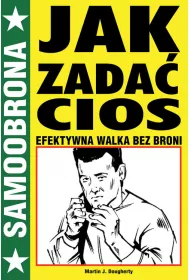 Jak zada� cios. Efektywna walka bez broni