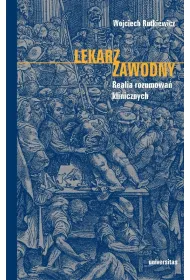 Lekarz zawodny. Realia rozumowa� klinicznych