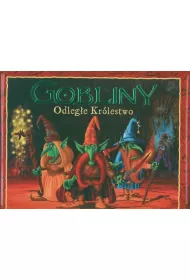 Gobliny. Odleg�e kr�lestwo