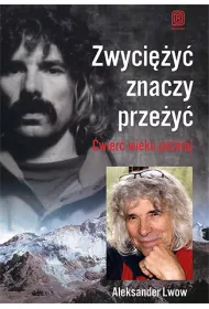 Zwyci�y� znaczy prze�y� �wier� wieku p�niej