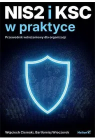 NIS2 i KSC w praktyce. Przewodnik wdro�eniowy dla organizacji