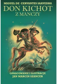 Don Kichot z Manczy z ilustracjami Szancera