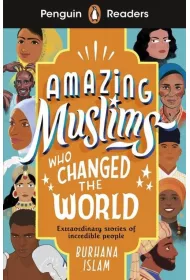 Amazing Muslims Who Changed the World. Penguin Readers Level 3 wer. angielska