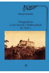 Fotografowie z G�r Sowich i Wa�brzyskich do 1945 r.