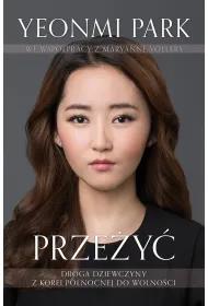 Prze�y�. Droga dziewczyny z Korei P�nocnej do wolno�ci
