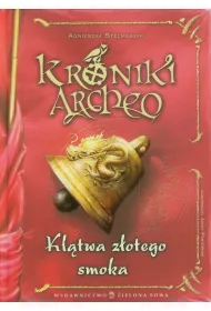 Kl�twa z�otego smoka. Kroniki Archeo. Tom 4